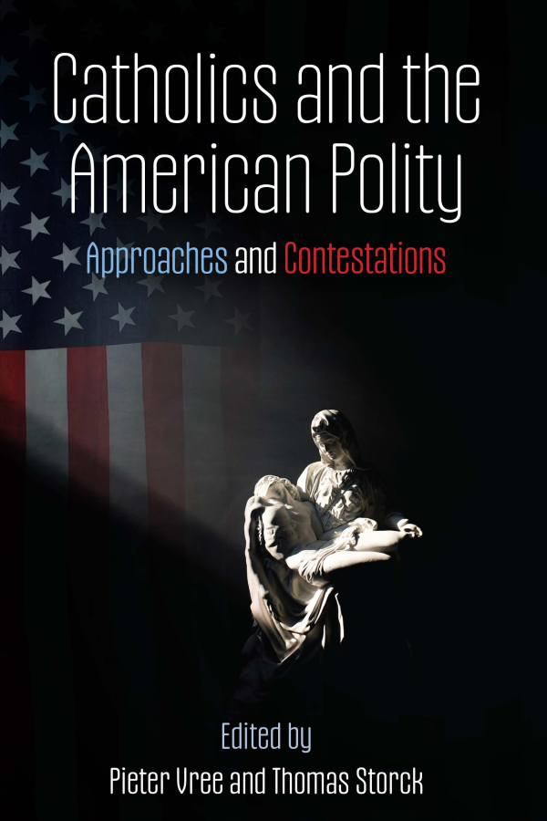 Catholics and the American Polity: Approaches and Contestations