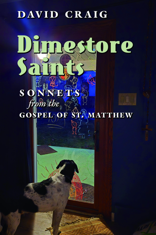 Dimestore Saints: Sonnets from the Gosepl of St. Matthew