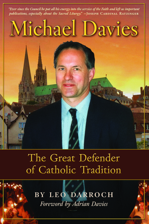 Michael Davies: The Great Defender of Catholic Tradition