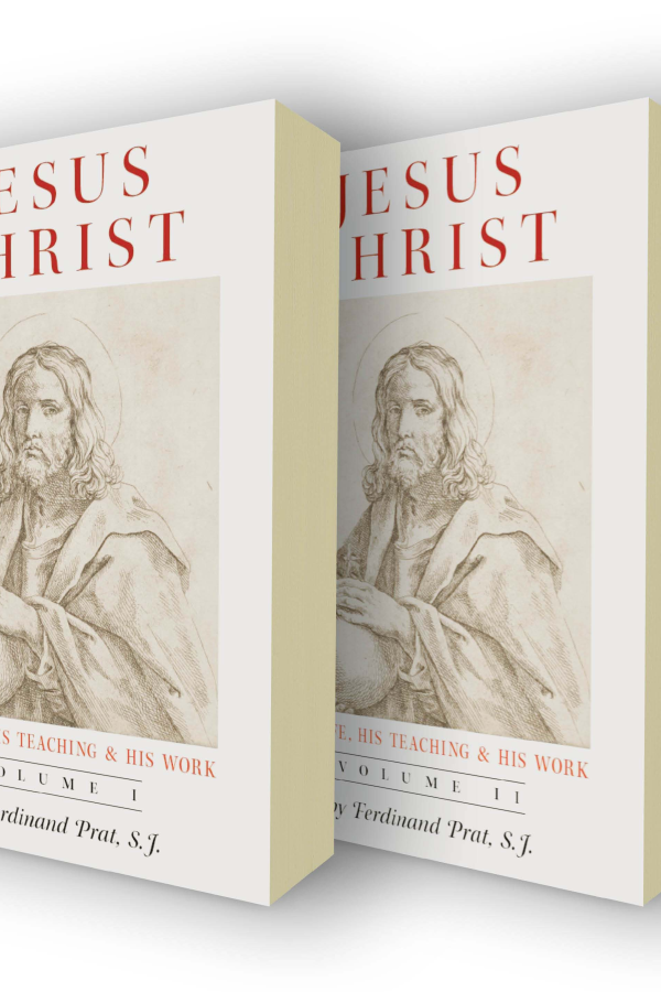 Jesus Christ: His Life, His Teaching & His Work (Vols. 1 & 2)