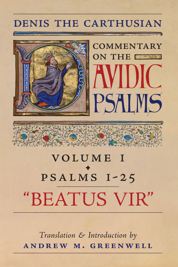 Denis the Carthusian's Commentary on the Psalms (Vol. 1—Psalms 1–25): Beatus Vir